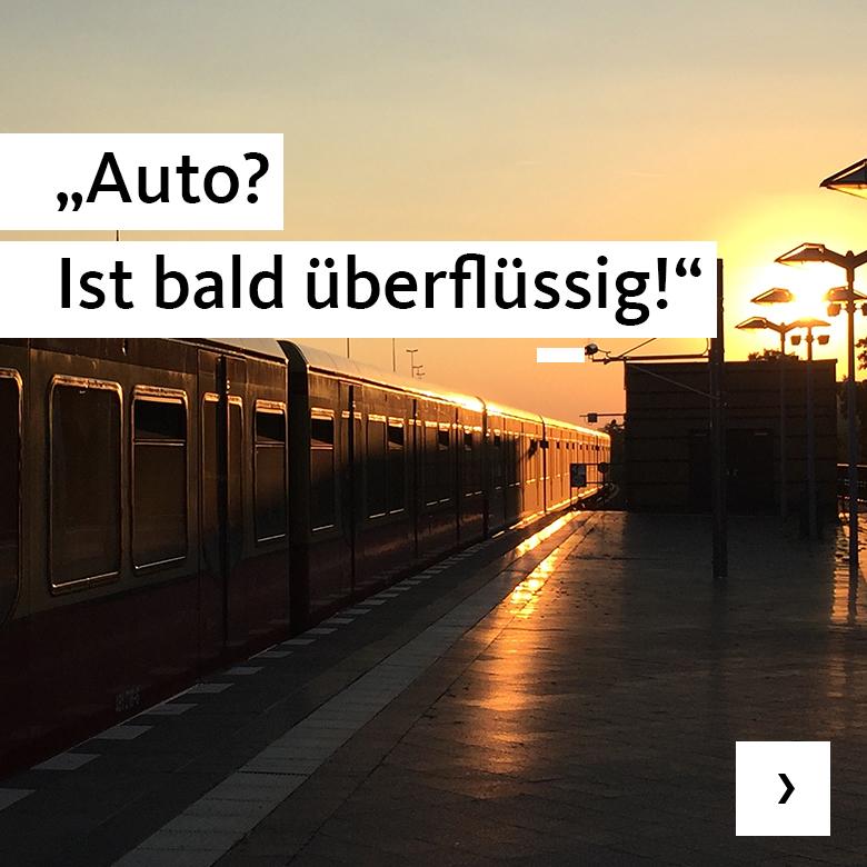 „Auto? Ist bald überflüssig!“